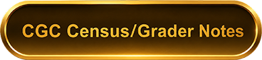 CGC Census / Grader Notes